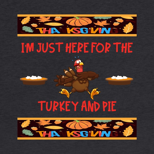 Just Here for the Ugly Thanksgiving Turkey and Pie by taana2017